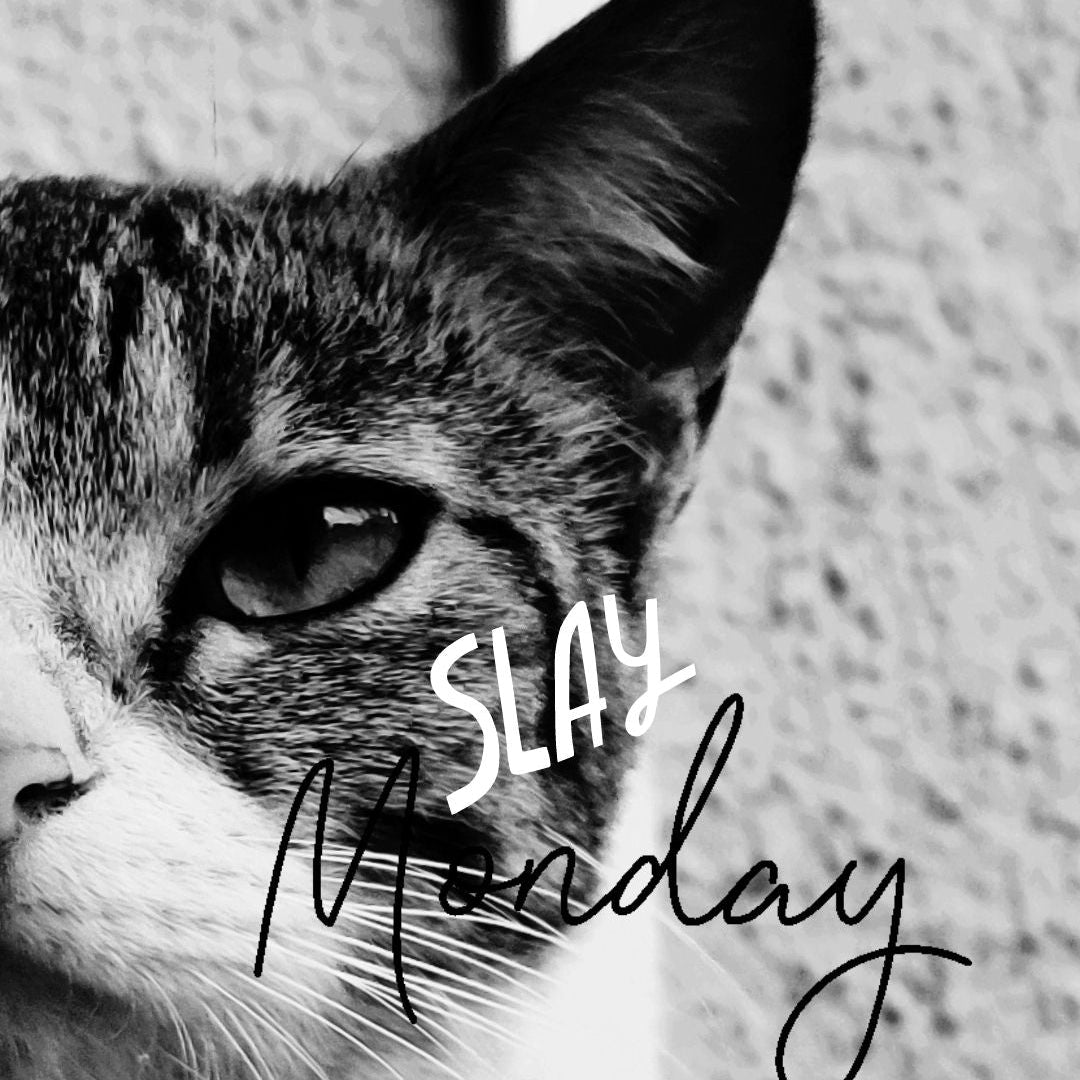 How to #SlayMonday in 5?